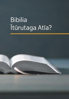 Ibuku rĩa ‘Bibilia Ĩtũrutaga Atĩa?’