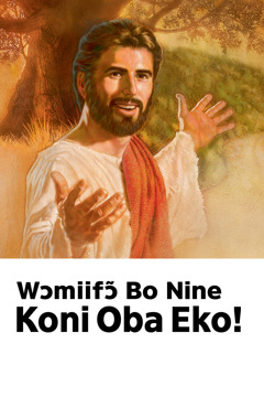 Yesu gbele lɛ Kaimɔ lɛ he ninefɔɔ wolo; eyitso ji, ‘Wɔmiifɔ̃ Bo Nine Koni Oba Eko!’