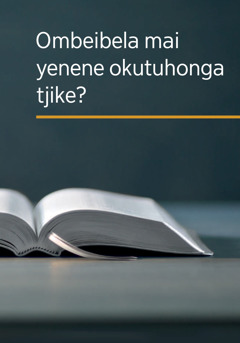 Embo ndi ‘Ombeibela mai yenene okutuhonga tjike?’