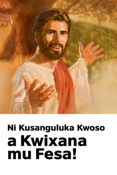 Kixanu kya Lembalasa ya kufwa kwa Jezú. Dyambu, ‘Ni Kusanguluka Kwoso a Kwixana mu Fesa!’