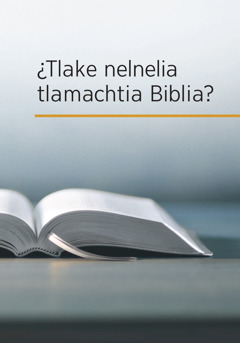 Amochtli ¿Tlake nelnelia tlamachtia Biblia?