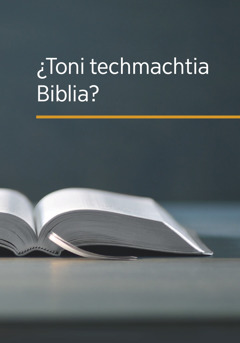 Amaix ¿Toni techmachtia Biblia?