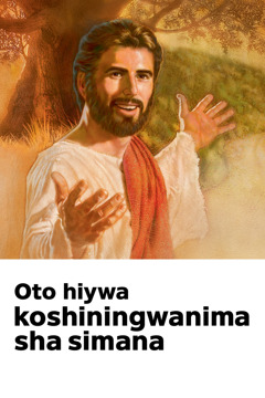 Okafo kehiyo lyEdhimbuluko lyeso lyaJesus ke na oshipalanyolo ‘Oto hiywa koshiningwanima sha simana!’