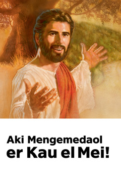 Invitation er a Chedaol Belsoil er a Kodellel a Jesus el dai er ngii a ‘Aki Mengemedaol er Kau el Mei!’