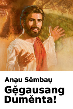 Sěmbaụ undangan Pẹ̌tatahěndungang papateng i Yesus, su bageang mukane kạbawohẹ, ’Anạu Sěmbaụ Gẹ̌gausang Duměnta!’