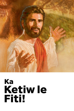 Taropween etiwetiw fán iten Áchechchemen málóón Jesus we, itelapan ‘Ka Ketiw le Fiti!’