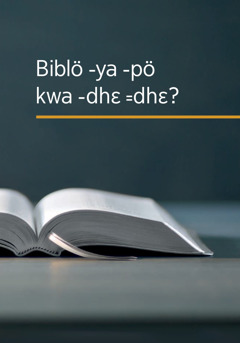 ˈSëëdhɛ ˗be ‹ Biblö ˗ya ˗pö kwa ˗dhɛ ꞊dhɛ?›