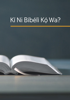 Ìwé ‘Kí Ni Bíbélì Kọ́ Wa?’