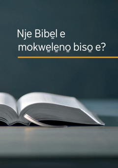 Kalati ‘Nje Bibe̱l e mokwe̱le̱no̱ biso̱ e?’