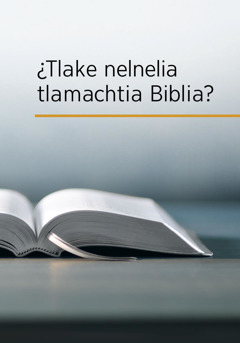 Amochtli: ¿Tlake nelnelia tlamachtia Biblia?