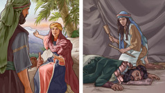 Serie de imágenes: 1. Débora sentada debajo de una palmera anima a Barac a que ayude al pueblo de Dios. 2. Jael con un martillo y una estaca al lado de Sísara, que está profundamente dormido.