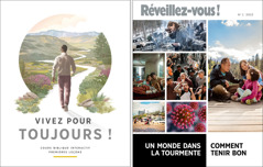 La brochure « Vivez pour toujours ! » et « Réveillez-vous ! » no 1 2022.