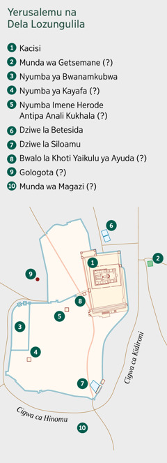 Mapu yoonetsa Yerusalemu na dela lozungulila. Malo odziŵika komanso ongoganizilidwa andandalikidwa. 1. Kacisi. 2. Munda wa Getsemane. 3. Nyumba ya Bwanamkubwa. 4. Nyumba ya Kayafa. 5. Nyumba Imene Herode Antipa Anali Kukhala. 6. Dziwe la Betesida. 7. Dziŵe la Siloamu. 8. Bwalo la Khoti Yaikulu ya Ayuda. 9. Gologota. 10. Munda wa Magazi.