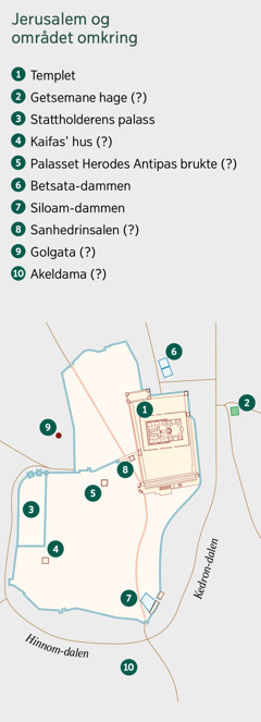 Et kart over Jerusalem og området rundt. Kjente og mulige steder er markert. 1. Templet. 2. Getsemane hage. 3. Stattholderens palass. 4. Kaifas’ hus. 5. Palasset Herodes Antipas brukte. 6. Betsata-dammen. 7. Siloam-dammen. 8. Sanhedrinsalen. 9. Golgata. 10. Akeldama.