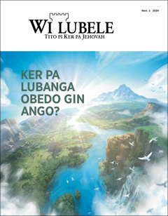 “Wi Lubele” Nam. 2 2020, ma wiye tye ni “Ker pa Lubanga Obedo Gin Ango?”