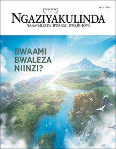 “Ngaziyakulinda” No. 2 2020, ilaamutwe utii “Bwaami bwaLeza Niinzi?”