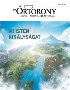 Az Őrtorony 2020. 2. száma, amelynek címe: „Mi Isten királysága?”