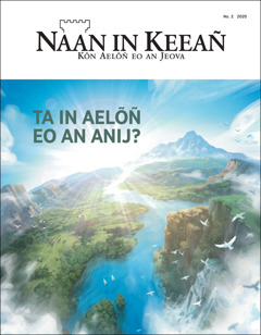 “Naan in Keeañ” No. 2 2020, etan “Ta in Aelõñ eo an Anij?”