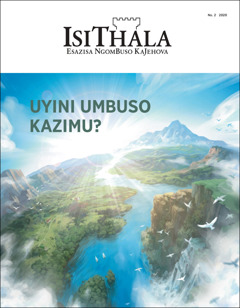 “IsiThala” No. 2 2020, esinesihloko esithi, “Uyini UmBuso KaZimu?”