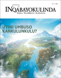 “INqabayokulinda” No. 2 2020, elesihloko esithi “Uyini UMbuso KaNkulunkulu?”