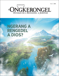 “A Ongkerongel” No. 2 2020, el dai er ngii a “Ngerang a Rengedel a Dios?”