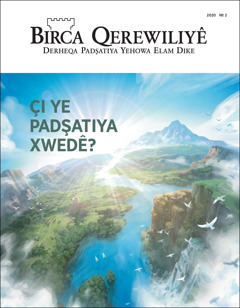 “Birca Qerewiliyê” № 2 ya sala 2020, bi navê “Çi ye Padşatiya Xwedê?”