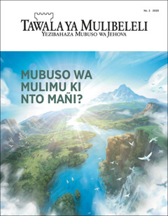 “Tawala ya Mulibeleli “ No. 2 2020, yenani toho ya taba yeli “Mubuso wa Mulimu ki Nto Mañi?”