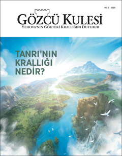 “Tanrı’nın Krallığı Nedir?” başlıklı Gözcü Kulesi No. 2, 2020 dergisi.