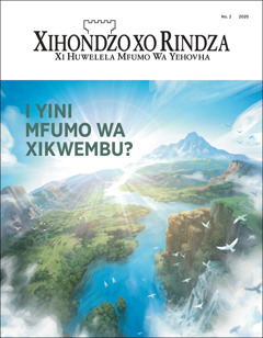 “Xihondzo xo Rindza” No. 2 2020, lexi nga ni nhlokomhaka leyi nge, “I Yini Mfumo Wa Xikwembu?”