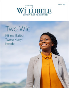 “Wi Lubele” Nam. 1 2023, ma wiye tye ni “Two Wic​—⁠Kit ma Baibul Twero Konyi Kwede.”