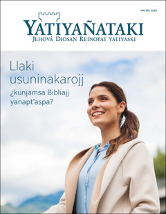“Yatiyañataki”, mayïri, 2023 sat revista, ukan pʼeqeñchäwipajj “Llaki usuninakarojj ¿kunjamsa Bibliajj yanaptʼaspa?” satawa.