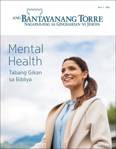 “Ang Bantayanang Torre” Num. 1 2023, nga nag-ulohang “Mental Health—Tabang Gikan sa Bibliya.”