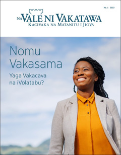 “Na Vale ni Vakatawa” Nb. 1 2023, kena ulutaga “Nomu Vakasama​—⁠Yaga Vakacava na iVolatabu.”