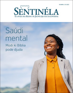 “Sentinéla” nunbru 1 di 2023, ku téma “Saúdi Mental — Modi ki Bíblia pode djuda”.
