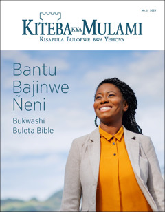 “Kiteba kya Mulami” No. 1, 2023, kinena’mba, “Bantu Bajinwe Ñeni​—⁠Bukwashi Buleta Bible.”