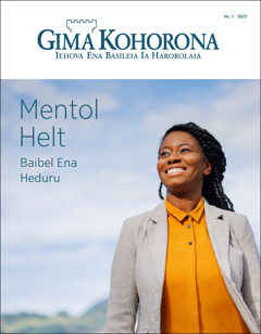 “Gima Kohorona” No. 1 2023, ladana be “Mentol Helt​—⁠Baibel Ena Heduru.”