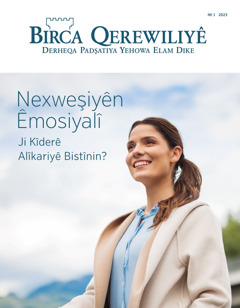 “Birca Çavdêriyê” No. 1 2023, bi navê “Nexweşiyên Êmosiyalî—Ji Kîderê Alîkariyê Bistînin?”