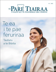 “Te Pare Tiairaa” No 1 2023 “Te ea i te pae feruriraa: Tauturu a te Bibilia.”