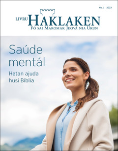 “Livru Haklaken” No. 1 2023, “Saúde mentál—Hetan ajuda husi Bíblia”.