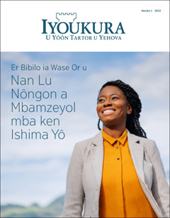 “Iyoukura” Namba 1 2023, ngi a itinekwagh ér “Er Bibilo ia Wase Or u Nan Lu Nôngon a Mbamzeyol mba ken Ishima Yô.”