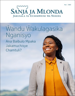 “Sanja ja Mlonda” Na. 1 2023, ja mtwe wakuti “Ŵandu Ŵakulagasika Nganisyo​—⁠Ana Baibulo Mpaka Jakamuchisye Chamtuli?”