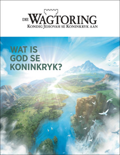 “Die Wagtoring” met die titel “Wat is God se Koninkryk?”