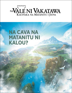 Na “Vale ni Vakatawa” e kena ulutaga, “Na Cava na Matanitu ni Kalou?”