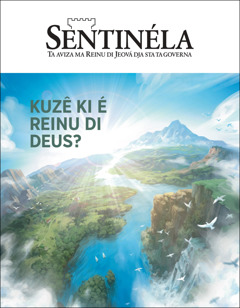 Revista “Sentinéla” ku téma “Kuzê ki é Reinu di Deus?”