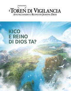 E “Toren di Vigilancia” titula “Kico e Reino di Dios Ta?”