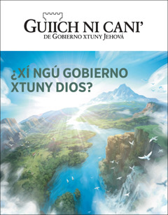 Revista «Guiich ni caniʼ» ni laa, «¿Xí ngú Gobierno xtuny Dios?».