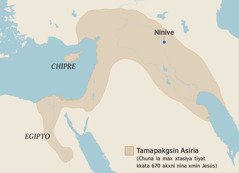 Mapa nema masiya niku xtapakgta xtamapakgsin Asiria kkata 670 akxni nina xmin Jesús. Anta tasiya Egipto, isla xla Chipre chu Nínive.