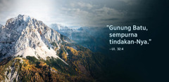 Tulisan ”Gunung Batu, sempurna tindakan-Nya” dari Ulangan 32:4 ada di sebelah gambar pegunungan.