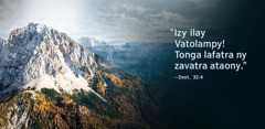 Misoratra eo akaikin’ny tandavan-tendrombohitra iray ilay teny ao amin’ny Deoteronomia 32:4 hoe “Izy ilay Vatolampy! Tonga lafatra ny zavatra ataony.”