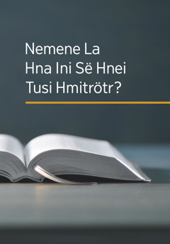 Nemene La Hna Ini Së Hnei Tusi Hmitrötr?